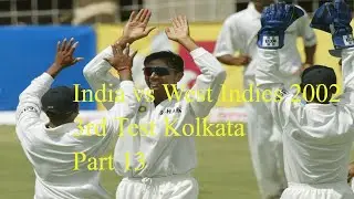 India vs West Indies 2002 3rd Test Kolkata Part 13 - Full Highlights
