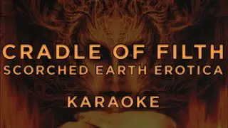 Cradle of Filth - Scorched Earth Erotica • KARAOKE
