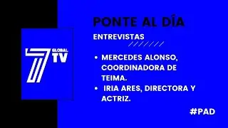 PAD 19042024  entrevistamos a Mercedes Alonso, coordinadora de Teima e Iria Ares, directora y actriz