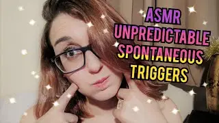 Spontaneous ASMR FOR PEOPLE WHO DON'T GET TINGLES (fast-paced, Unpredictable)