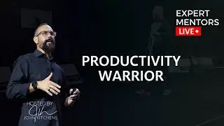 EML 161 - Productivity Warrior with John Kitchens Expert Mentors Live