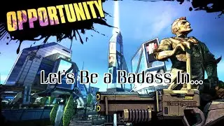 Let's be a Badass in::Opportunity::Borderlands 2 Challenge Guide