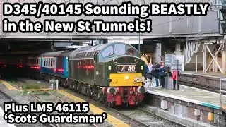 D345/40145 Sounding BEASTLY in the New St TUNNELS plus LMS 46115 'Scots Guardsman 25/11/23