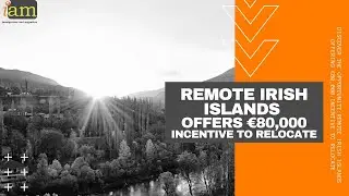​Remote Irish Islands Offering &euro;80,000 Incentive To Relocate