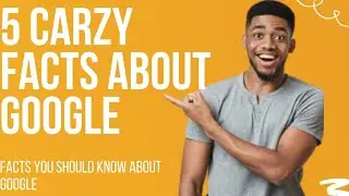 5 Crazy Facts about Google | google facts
