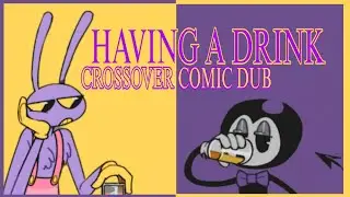 A Crossover Comic Dub | Having A Drink 