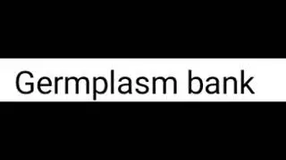 Germplasm bank - ecology lesson