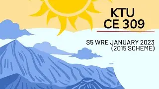 KTU CivilSolved QP|CE309 JANUARY 2023 2015 SCHEME|WATER RESOURCE ENGINEERING|S6WRE
