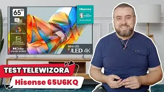 Dobra jakość w niskiej cenie - telewizor Hisense 65U6KQ Mini-Led 4K