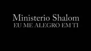Eu me Alegro em Ti - Ministerio de louvor Shalom DF