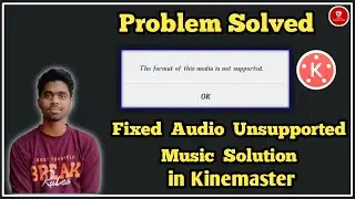 How to Fix Unsupported Audio Format in KineMaster  ||Unsupported File Solution II G Tech Education
