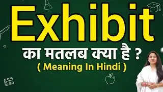 Exhibit meaning in hindi | Exhibit ka matlab kya hota hai | Word meaning