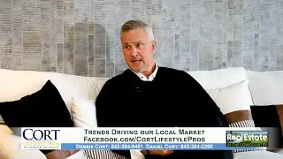 REAL ESTATE | Daniel Cort: Trends Driving Our Local Market | Cort Lifestyle Pros | WHHITV