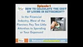 How to Calculate Cost of Living in Retirement? Episode # 1