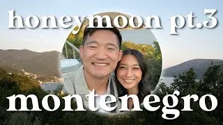 HONEYMOON PT 3: MONTENEGRO | the bay of kotor with the bae of kotor