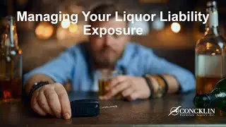 Tips for managing your restaurant or bar's liquor liability exposures