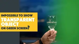 TRANSPARENT OBJECTS IN A GREEN SCREEN STUDIO?