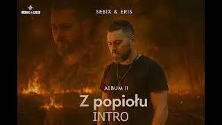 Intro - Z popiołu - Sebix & Eris