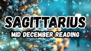 SAGITTARIUS  ♐  Mid December Reading ❄️ Overall Energies & Love