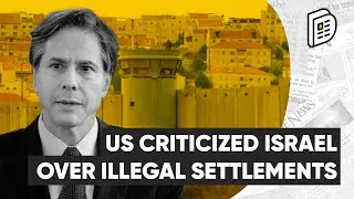 Blinken criticized Israeli illegal settlements while stressing US support for Israel