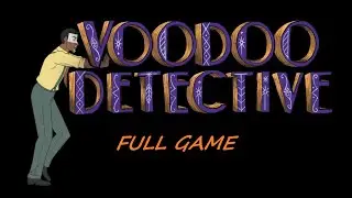 VOODOO DETECTIVE FULL GAME Complete walkthrough gameplay - ALL PUZZLE SOLUTIONS - No commentary