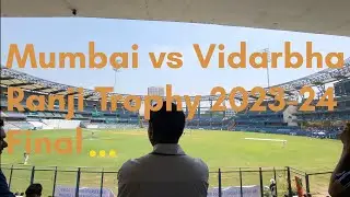 Ranji Trophy 2023-24 Final. Mumbai Vs Vidarbha.