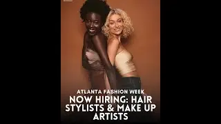 💄✨ NOW HIRING Hair Stylists & Makeup Artists for Atlanta Fashion Week! 🎉