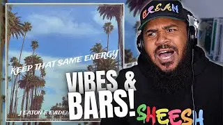 J Eaton & Evidence Da Prince - Keep That Same Energy REACTION