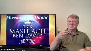 2023-07-28 - #30 The Two Messiahs in ASL by LW - Deaf Ministry