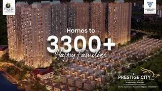 The Prestige City, Hyderabad &ndash; A World of Luxury Awaits | New Tower Launch | Book Now!
