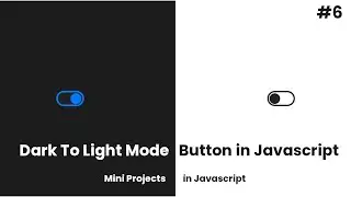 Dark To Light Mode Button in Javascript