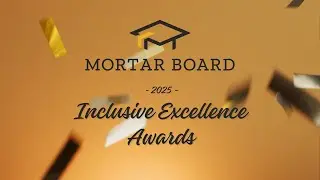 2025 Mortar Board Awards: Inclusive Excellence
