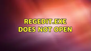 regedit.exe does not open (2 Solutions!!)
