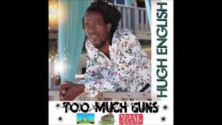Hugh English - Too Much Guns (2017 By Mightyful 13 Records & VPAL Music)