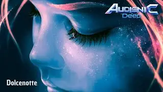 DOLCENOTTE (Audienic Deep) * italian chillout