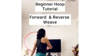 Day 6 - Forward & Reverse Weave || 10 Days 10 Hooping tricks || Tutorials || Beginners