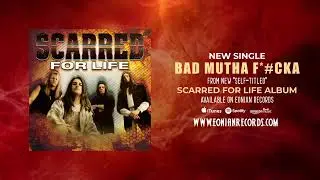 SCARRED FOR LIFE &ldquo;Bad Mutha F**ka&rdquo; (E&ouml;nian Records)