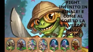 FIGHT INFINITO IN FINALE! SALVATI DALLA TRANSIZIONE A SCAM! PINNUS FTW! HEARTHSTONE BATTLEGROUND ITA