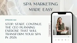 Stop, Start, Continue: The CEO Planning Exercise That Will Transform Your Spa in 2026