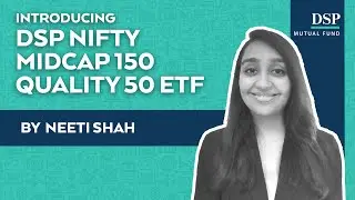 All-New DSP Nifty Midcap 150 Quality 50 ETF | Part 4 | DSP Mutual Fund