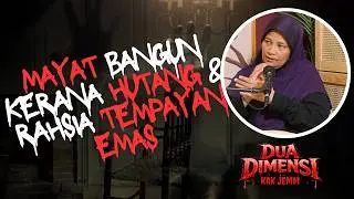 Dua Dimensi Kak Jemm | EP 2 | Mayat Bangun Kerana Hutang & Rahsia Tempayan Emas