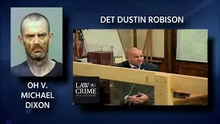 OH v. Michael Dixon Trial Day 4 - Det Dustin Robison - More Exhibits & Photos