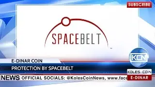 KCN News: E-Dinar Coin in SpaceBelt database