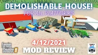 DEMOLISHABLE HOUSE! - Mod Review for 4/12/2021 - Farming Simulator 19