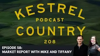 Kestrel Country Podcast - Moscow Idaho Real Estate Market Report with Mike and Tiffany