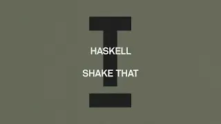 HASKELL - Shake That [Tech House]