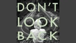 Don't Look Back (feat. Tim Moxam)