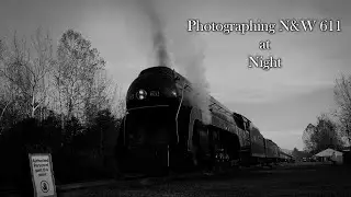 Photographing Norfolk and Western 611 Steam Locomotive at Night #train