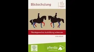 Blickschulung &ndash; pferdegerechte Ausbildung erkennen   Anja Beran