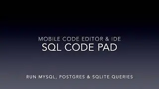 SQL CodePad - Mobile SQL Code Editor and IDE